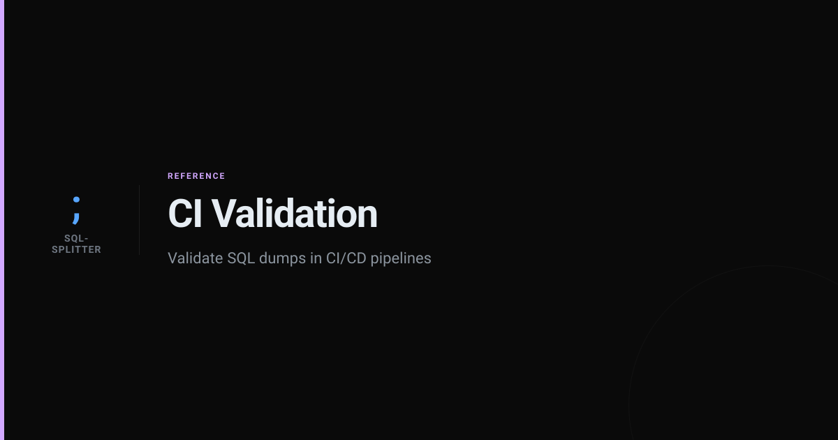 CI Validation | sql-splitter