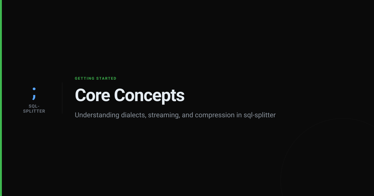 Core Concepts | sql-splitter
