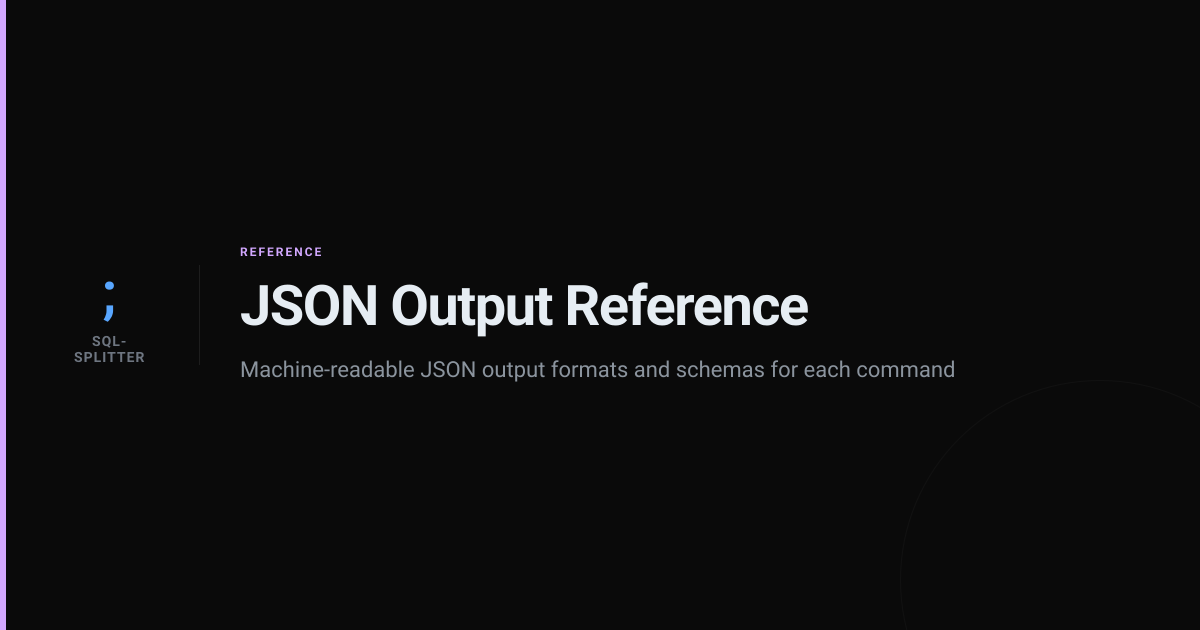 JSON Output Reference | sql-splitter
